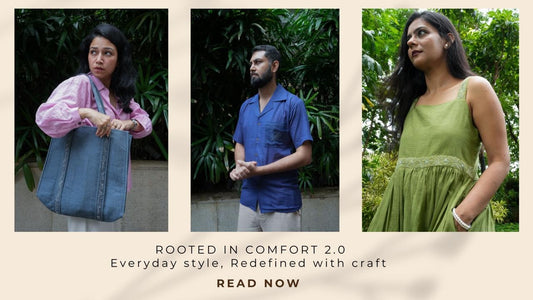 Rooted in Comfort 2.0: Everyday Style, Redefined with Craft